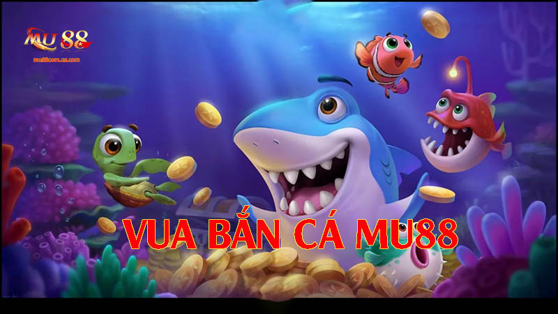 Vua bắn cá nhà cái này là điểm đến hấp dẫn